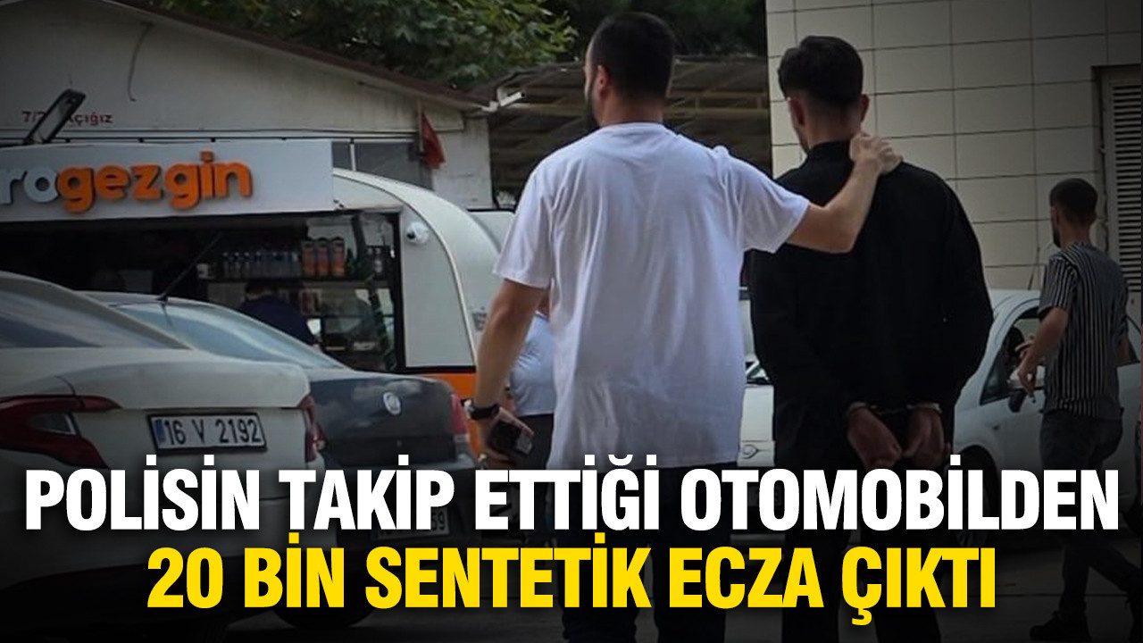 Bursa’da 50 kilometrelik nefes kesen takip: 20 bin sentetik ecza ele geçirildi Haber gorseli